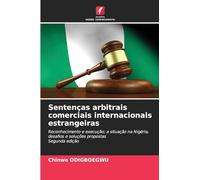 Sentenças arbitrais comerciais internacionais estrangeiras: Reconhecimento e execução; a situação na Nigéria, desafios e soluções propostas Segunda edição