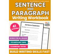 Sentence and Paragraph Writing Workbook: 41 Sentence and Paragraph Skill Building Activities, Paragraph Writing Practice for Homeschool, Elementary, and Middle School