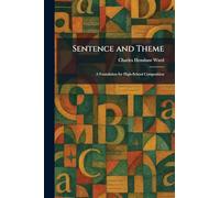 Sentence and Theme: A Foundation for High-School Composition