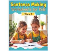 Sentence Making Worksheets for Kids - Volume 9: Build Stronger Writing Skills in Just 30 Days with Fun Daily Sentence Challenges