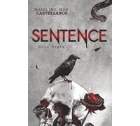 Sentence (Rosa Negra III): Nueva Versión (Trilogía Rosa Negra)