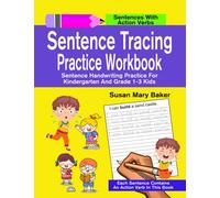 Sentence Tracing Practice Workbook: Sentence Handwriting Practice For Kindergarten And Grade 1-3 Kids