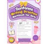 Sentence Writing Practice Workbook for Girls: Trace, Copy, and Complete Fill-in-the-Blank Sentences with Frequently Used Sight Words for Homeschool or Classroom Use