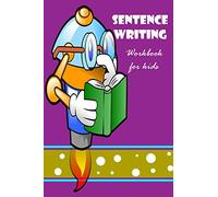 Sentence Writing Workbook for kids: Building Writing Skills: Words to Sentences Writing Fabulous for children.