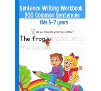 Sentence Writing Workbook Grade 1, 200 Common Sentences, Handwriting Practice For Kids 1st Grade, 2nd Grade , 5-7 Years: Trace and Write