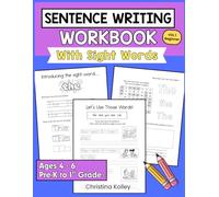 Sentence Writing Workbook with Sight Words for Kindergarten and Grade 1:: Learn to Write Simple Sentences, Build Early Writing Skills, Practice ... Writing with Sight Words Workbook Series)