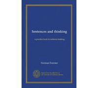 Sentences and thinking: a practice book in sentence making