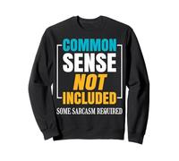 Sentido común no Incluido. Se requieren algún Sarcasmo. Sudadera