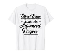 Sentido de la Calle Divertida con un título avanzado Camiseta