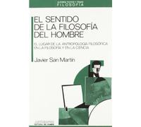 Sentido De La Filosofía Del Hombre: El Lugar de La Antropologia Filosofica En La Filosofia y En La Ciencia: 17