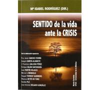 Sentido De La Vida Ante La Crisis (Antropología, Psicología y Espiritualidad)