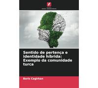 Sentido de pertença e identidade híbrida: Exemplo da comunidade turca