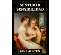 Sentido y Sensibilidad: Nueva traducción con notas explicativas, glosario de la Regencia, guía de lectura y árbol genealógico