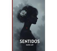 Sentidos: Historias de Erotismo y Seducción para Explorar el Placer en Cada Sentido