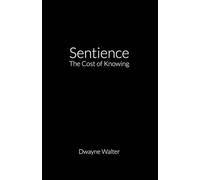 Sentience: The Cost of Knowing