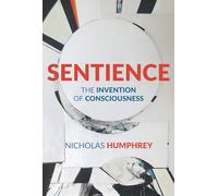 Sentience: The Invention of Consciousness