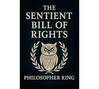 Sentient Bill of Rights: 1 (Foundations)