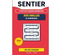 SENTIER: 300 puzzles logiques pour adultes - Volume 1 - Casse-tête type sudoku, kakuro, hidato - 3 niveaux de difficulté - Solutions incluses - Format voyage 15×23 cm (SENTIER - FR version)