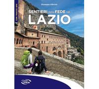 Sentieri della fede nel Lazio (Gli itinerari più belli)