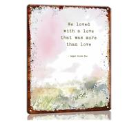 Sentimental Metal Sign We Loved with a Love That Was More Than Love Soulful Message Clean Layout Design Classic Tin Art for Reading Nook 8 X 12 inch