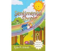 Sentimental Shorts: Feel Good Stories for You and Yours