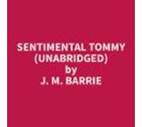Sentimental Tommy (unabridged) (audiolibro)