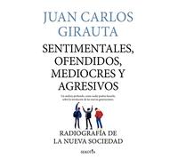Sentimentales, ofendidos, mediocres y agresivos: Radiografía de la nueva sociedad (Reflejos de Actualidad)