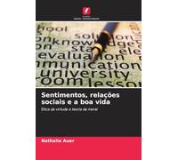 Sentimentos, relações sociais e a boa vida: Ética da virtude e teoria da moral