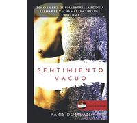 Sentimiento Vacuo: Solo la luz de una estrella podría llenar el vacío más oscuro del universo (Íncubo nº 2)