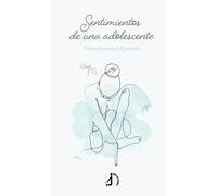 SENTIMIENTOS DE UNA ADOLESCENTE | Laura Amavizca Quevedo