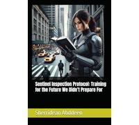 Sentinel Inspection Protocol: Training for the Future We Didn’t Prepare For