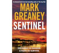 Sentinel: The relentlessly thrilling Armored series from the author of The Gray Man