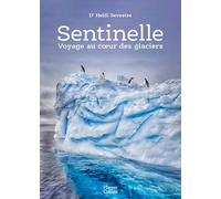 Sentinelle: Voyage au coeur des glaciers