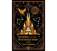 Sentinels of the Shattered Stars: Volume 1 the Catalyst