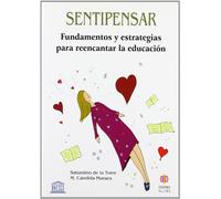 Sentipensar: Fundamentos y estrategias para reencantar la educación (EDUCACION Y DOCENCIA)