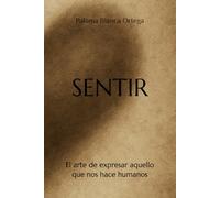 SENTIR: El arte de expresar aquello que nos hace humanos