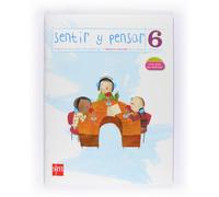Sentir y Pensar. 6 Primaria