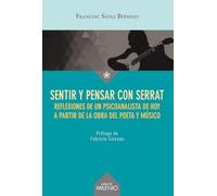 Sentir y pensar con Serrat: Reflexiones de un psicoanalista de hoy a partir de la obra del poeta y músico (Ensayo)