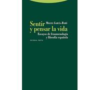 Sentir Y Pensar La Vida. Ensayos De Fenomenología Y Filosofía Española (Estructuras y Procesos. Filosofía)
