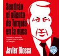 Sentirán El Aliento De Turquía En La Nuca (audiolibro)