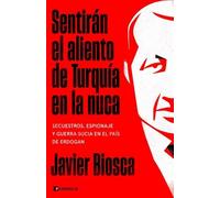 Sentirán el aliento de Turquía en la nuca: Secuestros, espionaje y guerra sucia en el país de Erdogan (GEOPOLÍTICA)