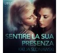Sentire La Sua Presenza - Breve Racconto Erotico