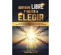 SENTIRME LIBRE Y VOLVER A ELEGIR