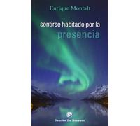 Sentirse habitado por La Presencia (Caminos)