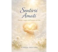 Sentirsi Amati: Poesie e Segni dell'Amore di Dio