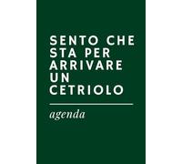 SENTO CHE STA PER ARRIVARE UN CETRIOLO - Versione Premium con Copertina Rigida | Agenda Ironica Universale | Idea Regalo Divertente per Colleghi, ... STRESSATO: Agende Ironiche Universali)