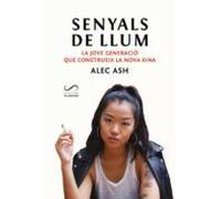 Senyals De Llum. La Jove Generació Que Construeix La Nova Xina