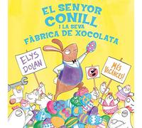 Senyor conill i la seva fàbrica de xocolata (Contes infantils il·lustrats)