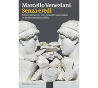 Senza eredi. Ritratti di maestri veri, presunti e controversi in un’epoca che li cancella (I nodi)