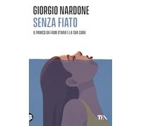 Senza fiato. Il panico da fame d'aria e la sua cura (Varia best seller)